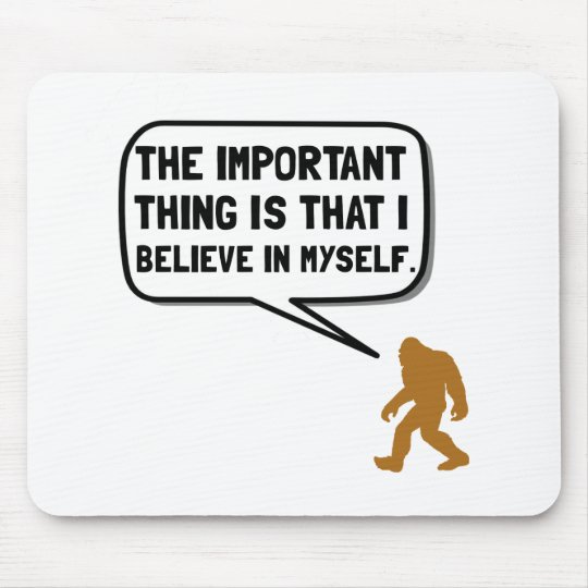 Bigfoot Believe In Myself Mouse Pad | Zazzle.com