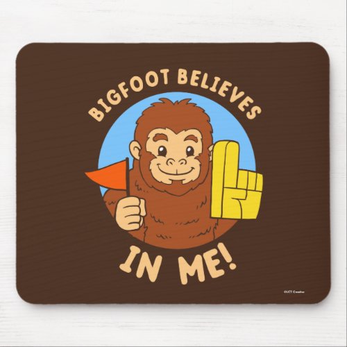 Bigfoot Believes In Me Mouse Pad