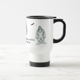 Bigfoot Believes In Me Travel Mug