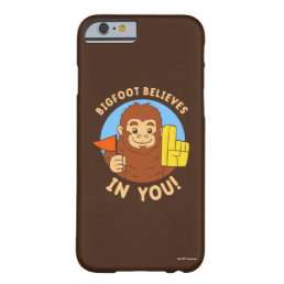 Bigfoot Believes In You Barely There iPhone 6 Case