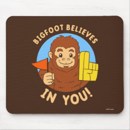 Bigfoot Believes In You Mouse Pad