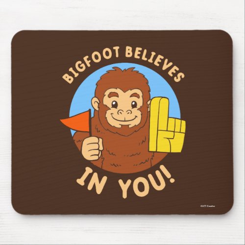 Bigfoot Believes In You Mouse Pad