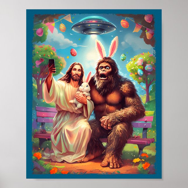 Bigfoot bunny funny easter jesus sasquatch selfie  poster (Front)