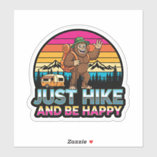 Bigfoot Camping-Just hike And Be Happy Sticker