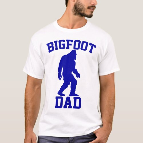 Bigfoot Dad _ Funny Bigfoot T_Shirt