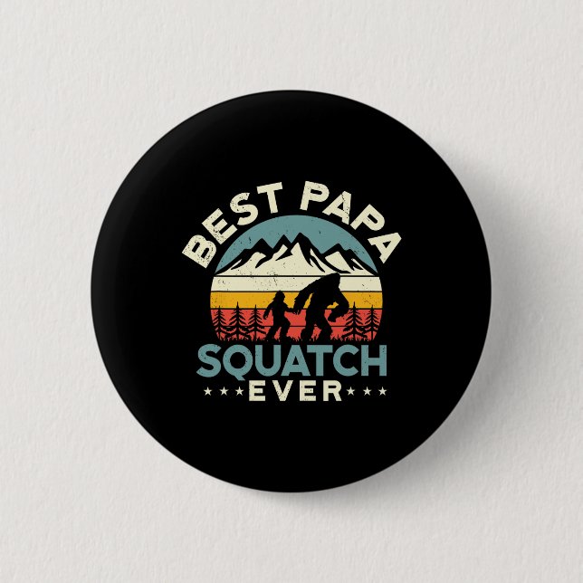 Bigfoot Dad Sasquatch Dad Best Papa Squatch Ever F Button (Front)