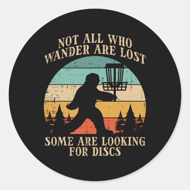 Bigfoot Disc Golf Not All Who Wander Lost Men Wome Classic Round Sticker (Front)