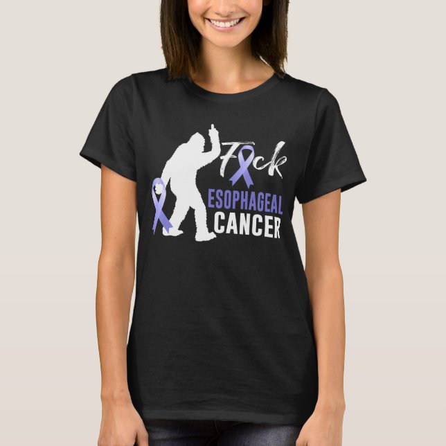 Bigfoot F.uck Esophageal Cancer Esophageal Cancer  T-Shirt (Front)