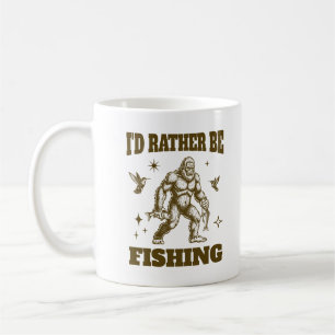 Bigfoot Fishing I'd Rather Be Fishing Sasquatch Coffee Mug