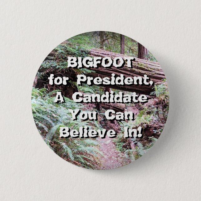 BIGFOOT for President Button (Front)