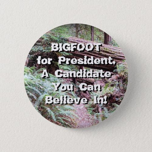 BIGFOOT for President Button