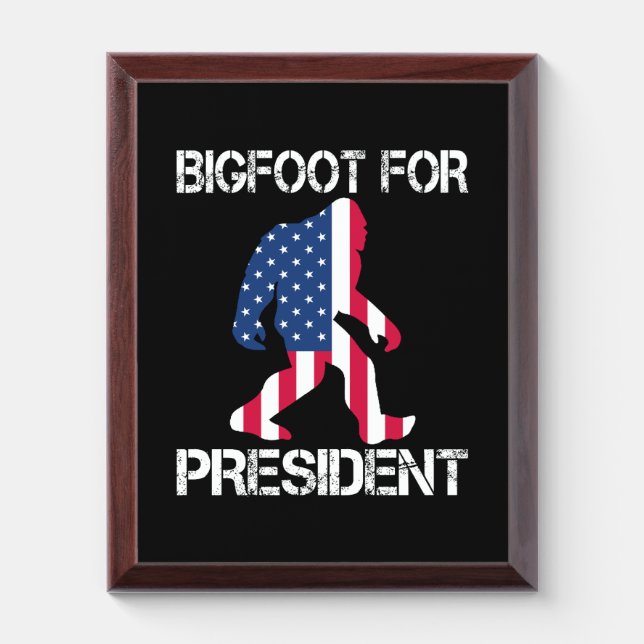 Bigfoot For President Funny Bigfoot Award Plaque (Vertical)