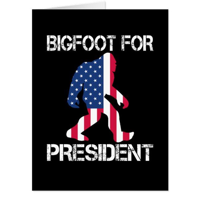 Bigfoot For President Funny Bigfoot Card (Front)