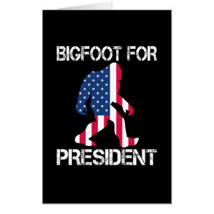 Bigfoot For President Funny Bigfoot Card