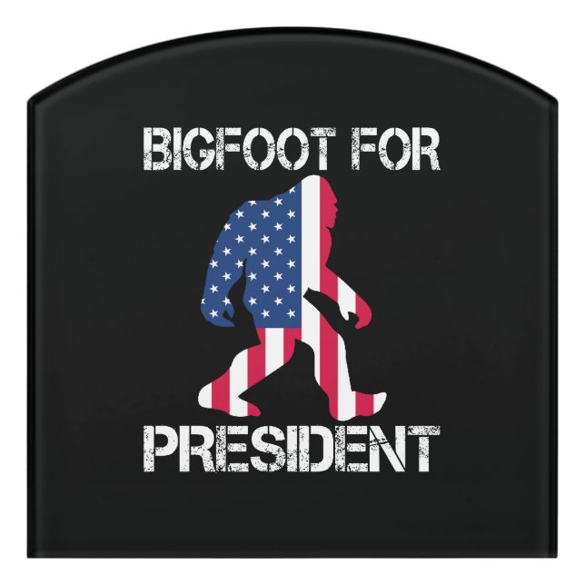 Bigfoot For President Funny Bigfoot Door Sign (Contour Front)
