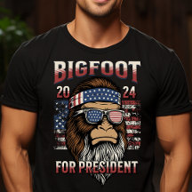 Bigfoot for President Funny