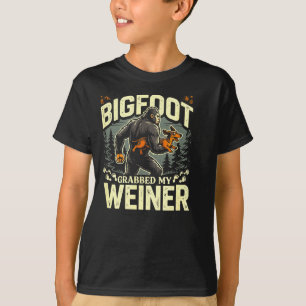 Bigfoot grabbed my weiner funny camping humor  T-Shirt