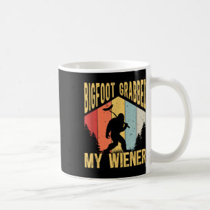 Bigfoot Grabbed My Wiener Funny Bbq Sasquatch _1 Coffee Mug