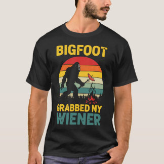 Bigfoot Grabbed My Wiener Sasquatch T-Shirt