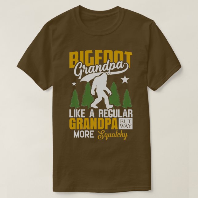 Bigfoot Grandpa Like a Regular Grandpa but Way Squ T-Shirt (Design Front)