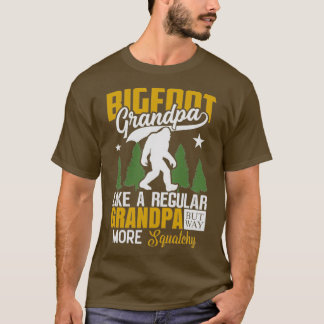 Bigfoot Grandpa Like a Regular Grandpa but Way Squ T-Shirt
