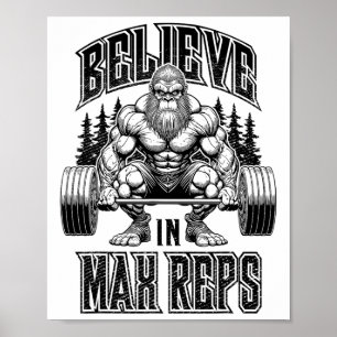 Bigfoot Gym Believe In Max Reps Deadlift Bodybuild Poster