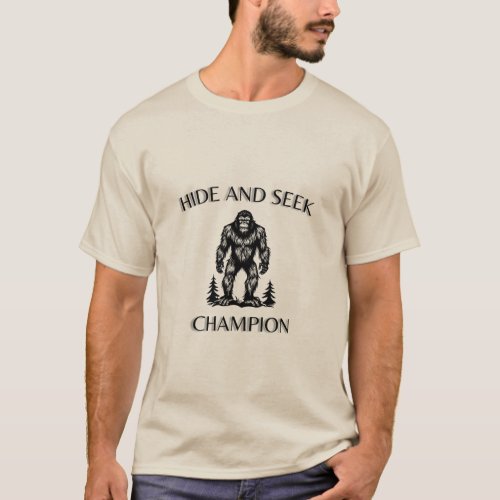 Bigfoot Hide and Seek Champion funny jokes T_Shirt
