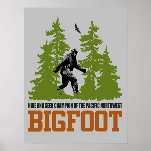 Bigfoot Hide and Seek Champion Pacific Northwest P Poster