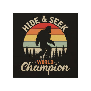 Bigfoot Hide And Seek World Champion Wood Wall Art