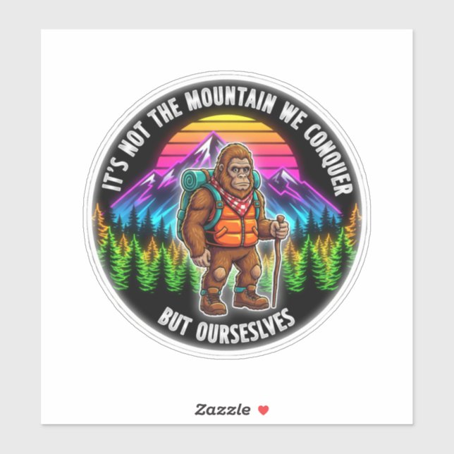Bigfoot Hiking-We Conquer Ourselves  Sticker (Sheet)