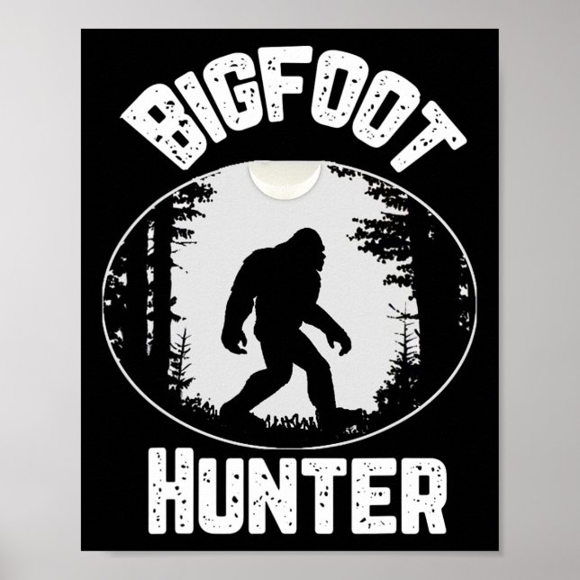 Bigfoot Hunter Sasquatch Funny Humor  Poster (Front)