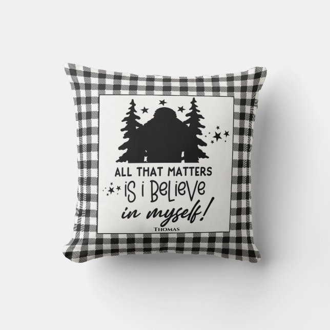  Bigfoot I Believe in myself   Throw Pillow (Front)