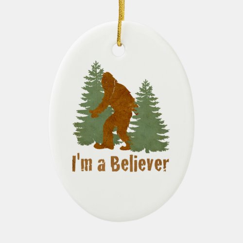 Bigfoot _ Im a Believer Ceramic Ornament