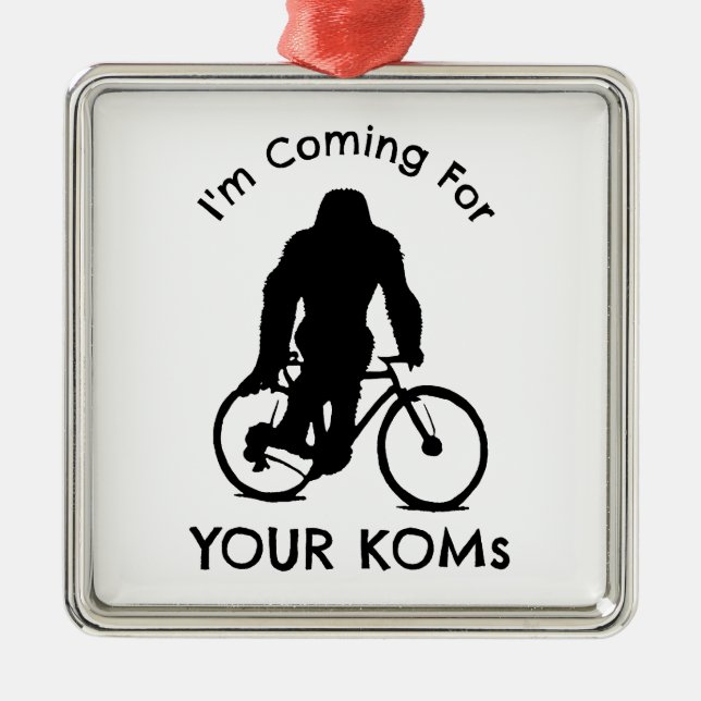 Bigfoot I'm Coming For Your KOMs Metal Ornament (Front)