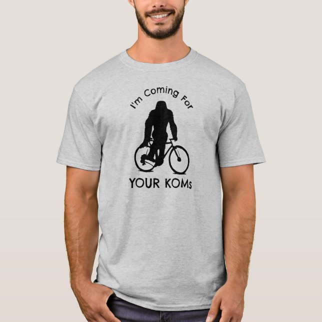 Bigfoot I'm Coming For Your KOMs T-Shirt (Front)