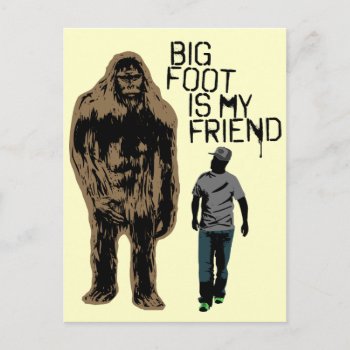 Bigfoot Is My Friend Postcard by Middlemind at Zazzle
