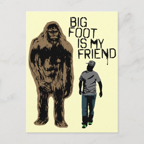 Bigfoot Is My Friend Postcard