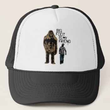 Bigfoot Is My Friend Trucker Hat by Middlemind at Zazzle