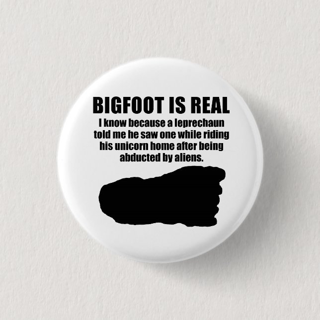 Bigfoot Is Real Button (Front)