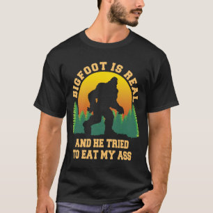 Bigfoot Is Real He Tried To Eat Funny Sasquatch T-Shirt