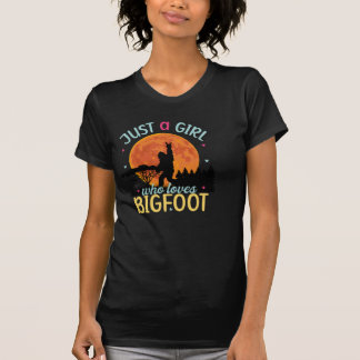 Bigfoot Just A Girl Who Loves Sasquatch T-Shirt