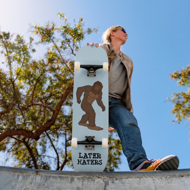 BIGFOOT LATER HATERS FUNNY SKATEBOARD DECK (Outdoor 1)