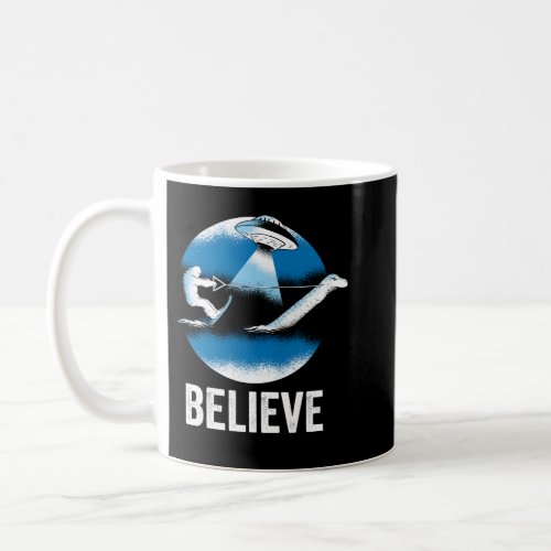 Bigfoot Loch Ness Monster UFO Believe Coffee Mug