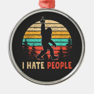 Bigfoot Middle Finger I Hate People Metal Ornament