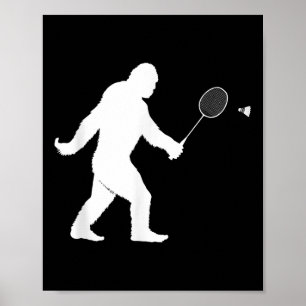 Bigfoot Playing Badminton Shuttle Funny Badminton Poster