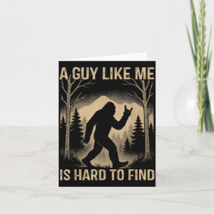 Bigfoot Retro Sasquatch A Guy Like Me Is Hard To F Card