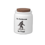 Bigfoot/saquatch - He Believes In You Candy Jar at Zazzle