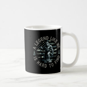 Bigfoot Sasquatch A Legend Like Me Is Hard To Find Coffee Mug