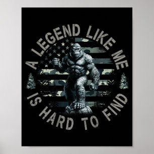 Bigfoot Sasquatch A Legend Like Me Is Hard To Find Poster