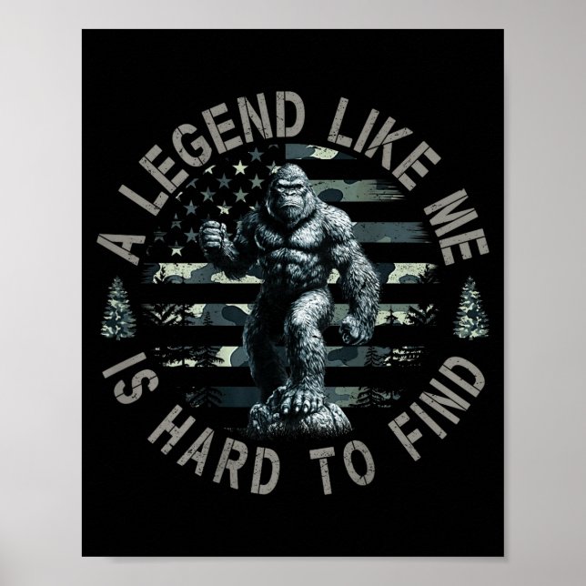 Bigfoot Sasquatch A Legend Like Me Is Hard To Find Poster (Front)